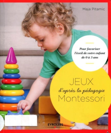 JEUX D’APRÈS LA PÉDAGOGIE MONTESSORI  [Livres]