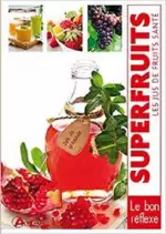 Superfruits les jus de fruits santé [Livres]