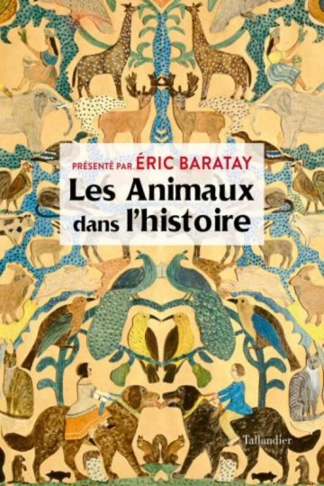 LES ANIMAUX DANS L'HISTOIRE - ERIC BARATAY -  [Livres]