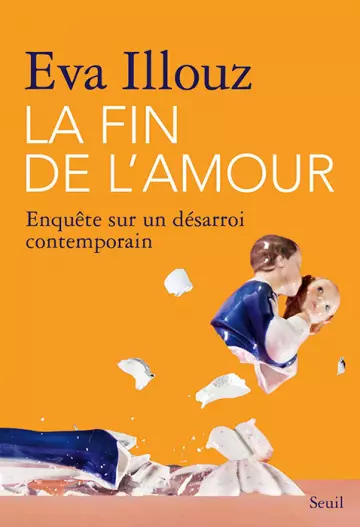 LA FIN DE L'AMOUR - EVA ILLOUZ [Livres]