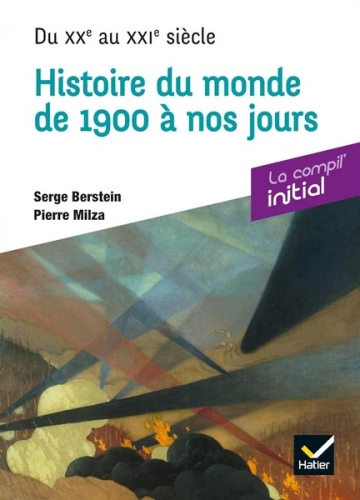 Initial - Histoire du monde de 1900 à nos jours  Du XXe au XXIe siècle [Livres]