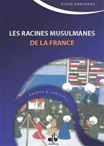 Les racines Musulmanes de la France [Livres]