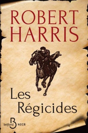 ROBERT HARRIS - LES RÉGICIDES  [Livres]