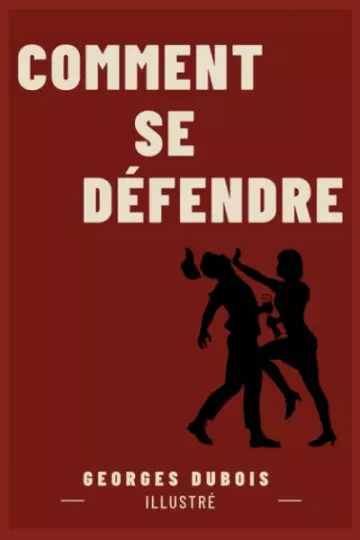 COMMENT SE DEFENDRE - GEORGES DUBOIS [Livres]