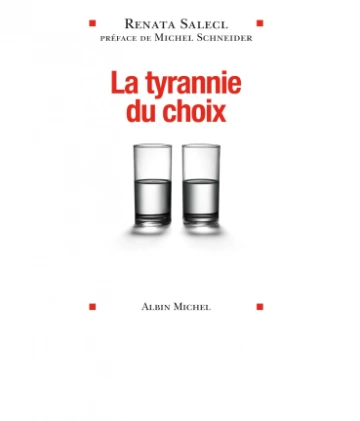 La Tyrannie du choix • Renata Salecl [Livres]