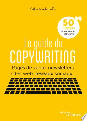 LE GUIDE DU COPYWRITING - SELIM NIEDERHOFFER [Livres]