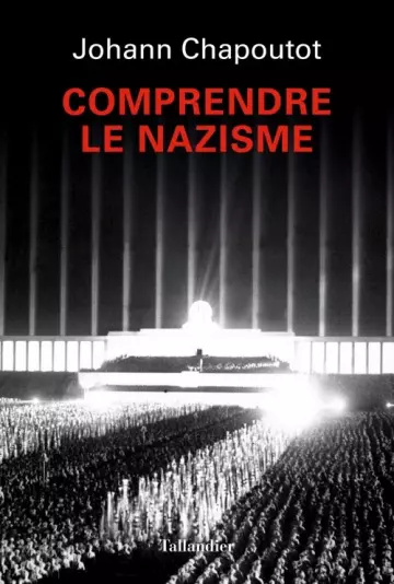 Comprendre le nazisme - Johann Chapoutot [Livres]