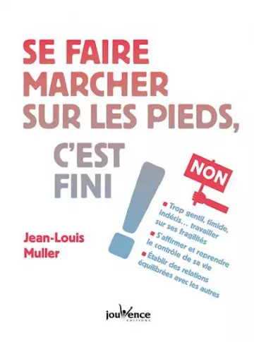 SE FAIRE MARCHER SUR LES PIEDS, C'EST FINI ! - JEAN-LOUIS MULLER  [Livres]