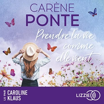 Prendre la vie comme elle vient  Carène Ponte [AudioBooks]