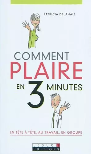 Comment plaire en 3 minutes [AudioBooks]