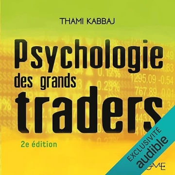 PSYCHOLOGIE DES GRANDS TRADERS - THAMI KABBAJ [AudioBooks]