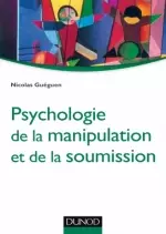 Psychologie de la manipulation et de la soumission  [Livres]