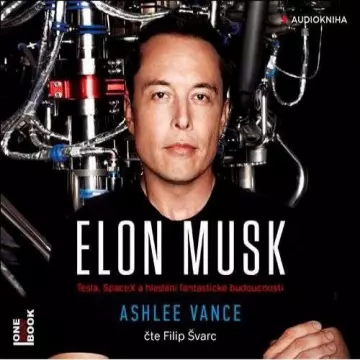 ELON MUSK : TESLA, PAYPAL, SPACEX - L'ENTREPRENEUR QUI VA CHANGER LE MONDE - ASHLEE VANCE [AudioBooks]