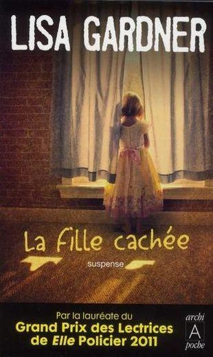 LISA GARDNER - LA FILLE CACHEE [Livres]