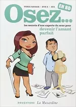 Osez ... Les secrets d'une experte du sexe pour devenir l'amant parfait [BD]