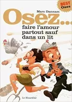 Osez faire l'amour partout sauf dans un lit [Adultes]