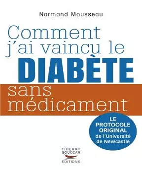 Comment j’ai vaincu le diabète sans médicament  [Livres]