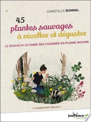 45 plantes sauvages à récolter et déguster [Livres]