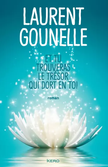 Laurent Gounelle - ET TU TROUVERAS LE TRÉSOR QUI DORT EN TOI [AudioBooks]