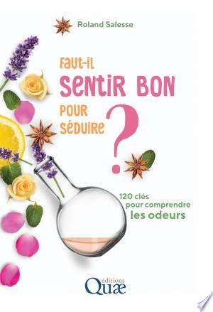 Faut-il sentir bon pour séduire ? [Livres]