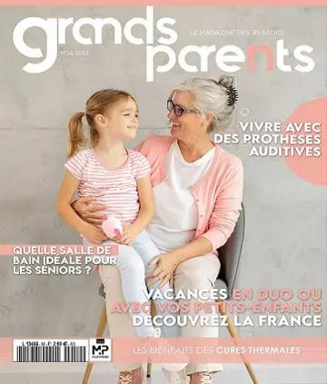 Grands Parents N°56 – Juillet 2022 [Magazines]