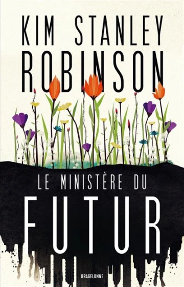 Le Ministère du futur Kim Stanley Robinson [Livres]