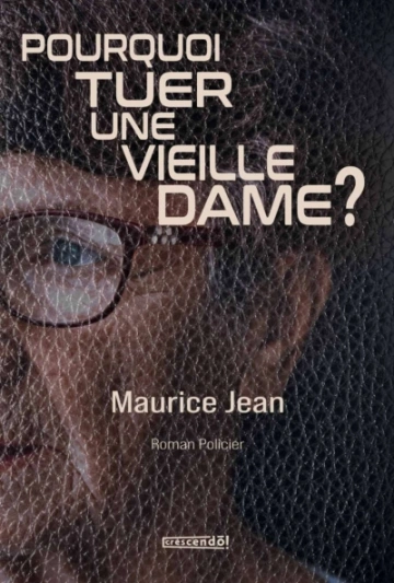 Pourquoi tuer une vieille dame ?  Maurice Jean [Livres]