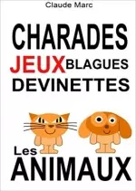 Charades et devinettes sur les animaux Jeux et blagues pour enfants  [Livres]