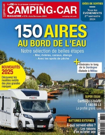 Camping-Car Magazine N°376 – Août-Septembre 2024 [Magazines]