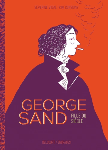 GEORGE SAND - FILLE DU SIÈCLE [BD]