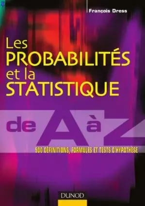 LES PROBABILITÉS ET LA STATISTIQUE DE A À Z [Livres]