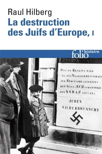 La destruction des Juifs d'Europe (Tome 1) - Hilberg,Raul [Livres]