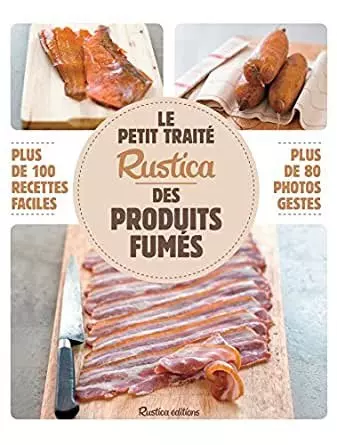 Le petit traité Rustica des  produits fumés [Livres]