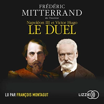 FRÉDÉRIC MITTERRAND - NAPOLÉON III ET VICTOR HUGO, LE DUEL [AudioBooks]