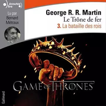 LE TRONE DE FER T3 - LA BATAILLE DES ROIS [AudioBooks]