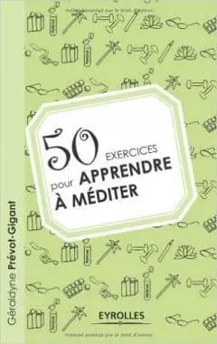 50 exercices pour apprendre à méditer [Livres]