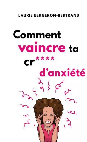 COMMENT VAINCRE TA CR**** D'ANXIÉTÉ [Livres]