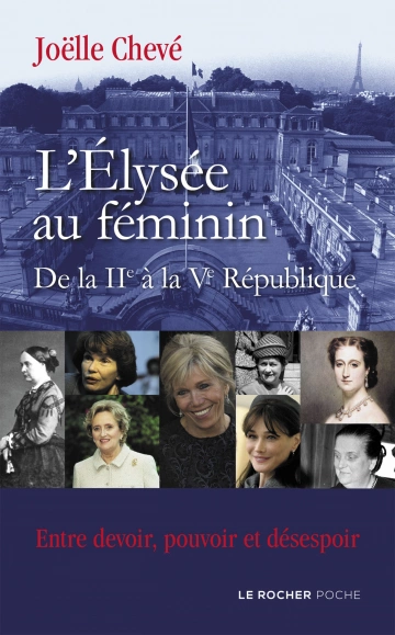 Joëlle Chevé L'Élysée au féminin de la IIe à la Ve République  [Livres]