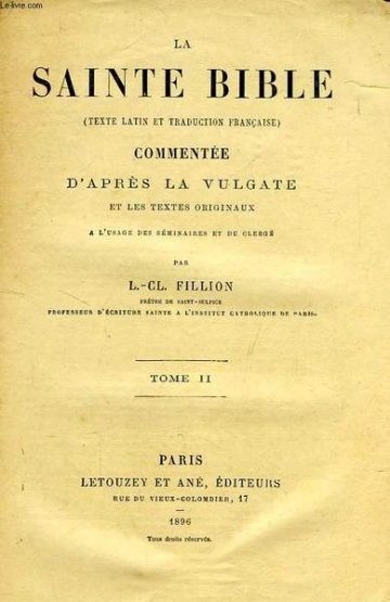 La Sainte Bible commentée d'après La Vulgate - Abbé Louis-Claude Fillion  [Livres]