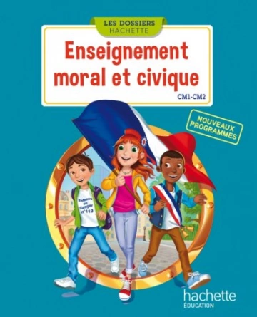 Les dossiers Hachette - Enseignement moral et civique - CM1-CM2  [Livres]