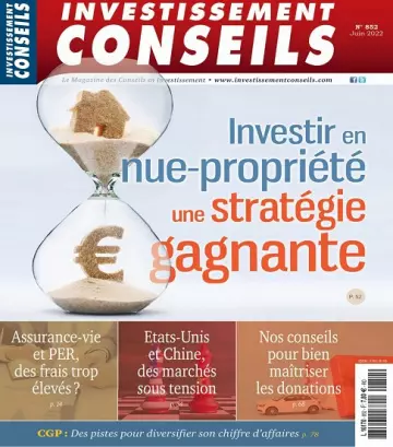 Investissement Conseils N°852 – Juin 2022 [Magazines]