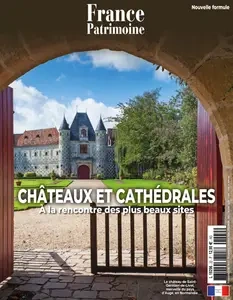 France Patrimoine N.22 - Août-Septembre-Octobre 2024 [Magazines]