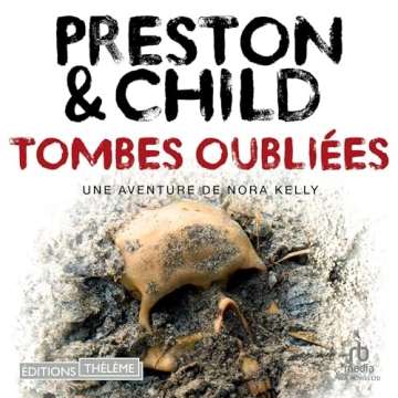 Nora Kelly 1 - Tombes oubliées Preston et Child [AudioBooks]