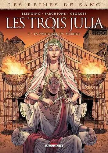 Les reines de sang - Les trois Julia  Tome 3 - La princesse du silence [BD]