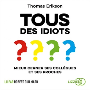 Tous des idiots ? Thomas Erikson [AudioBooks]