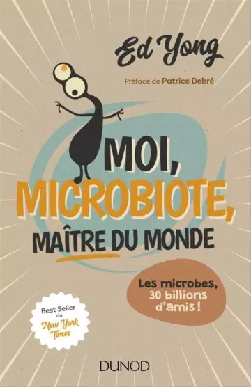 MOI, MICROBIOTE, MAÎTRE DU MONDE - ED YOUNG [Livres]