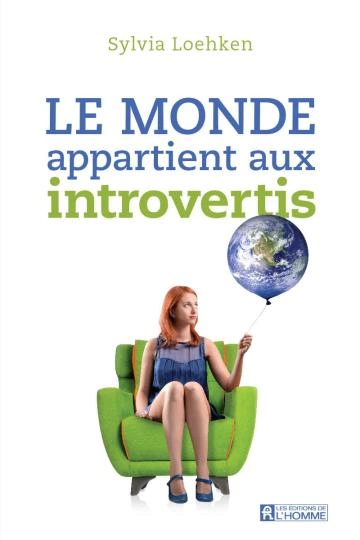 Sylvia Loehken - Le monde appartient aux introvertis [Livres]