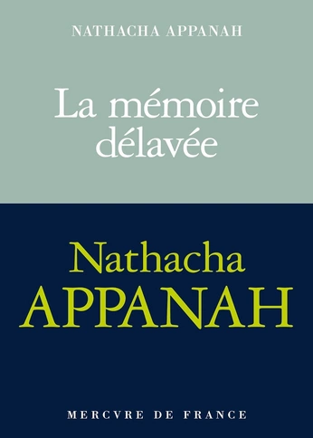 LA MÉMOIRE DÉLAVÉE • NATHACHA APPANAH [Livres]