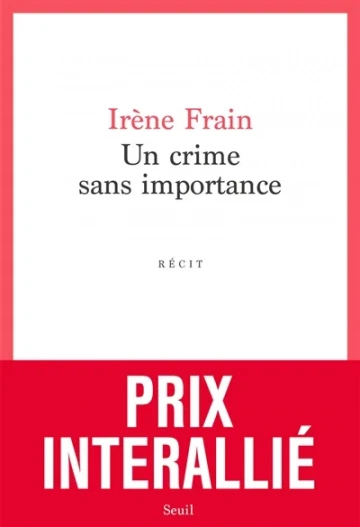 Irène Frain - Un crime sans importance [Livres]