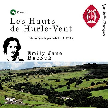 Emily Brontë - Les Hauts de Hurtebise (Les Hauts de Hurlevent)  [AudioBooks]